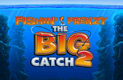 Fishin Frenzy Big Catch 2
